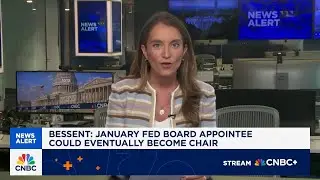 Bessent: January Fed board appointee could eventually become chair