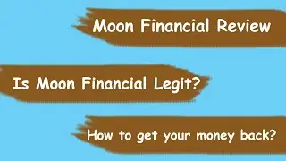 Moon Financial Review, Is Moon Financial Legit?-How to get your money back?