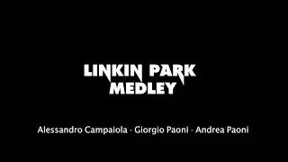 Linkin Park Medley - Andrea Paoni, Giorgio Paoni, Alessandro Campaiola