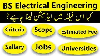 BS Electrical Engineering in Pakistan: Criteria, Scope, Jobs, Fees & Key Insights