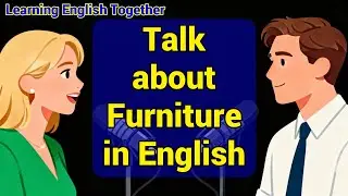 All About Furniture: Living Room, Bedroom & More | Learn English Podcast