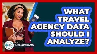 What Travel Agency Data Should I Analyze?