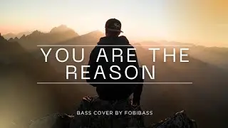YOU ARE THE REASON BASS COVER REMIX 