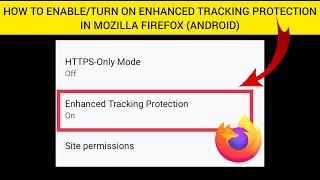 How To Enable/Turn On Enhanced Tracking Protection In Mozilla Firefox (Android)|| Rsha26 Solutions