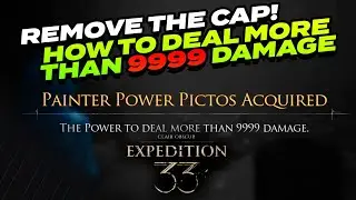 Как нанести более 9999 единиц урона в Clair Obscur: Expedition 33