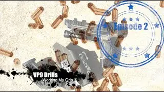 VP9 Speed Accuracy Ep2: I am working on choosing a proper grip for optimal shooting drills.