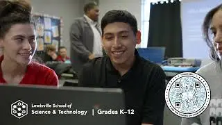 The Lewisville School of Science and Technology. Cultivating leaders for a lifetime of success.