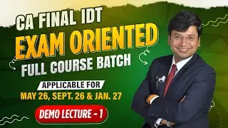 CA/CS/CMA Final IDT EXAM ORIENTED FULL COURSE || DEMO 1 | May 26, Sept. 26 & Onwards