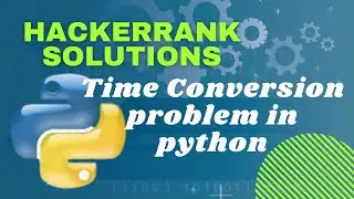 Hackerrank problem, Time Conversion in problem Solving is solved for you in python language.