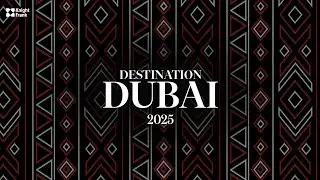 Destination Dubai 2025