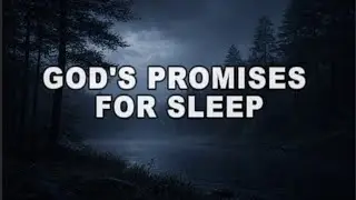 God's Promises for Sleep | Healing Scriptures for Deep Rest