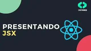 Curso React: 4. Presentando JSX de React JS