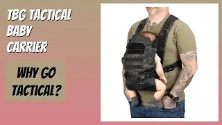 REVIEW (2025): TBG Tactical Baby Carrier. Features