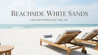 Beachside White Sands 🏖️✨ - Slow Lounge Groove