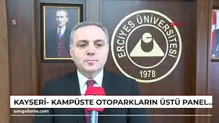 Kayseri- Kamp&uuml;ste otoparkların &uuml;st&uuml; panelle kapatıldı; &uuml;niversitenin enerji t&uuml;ketiminin y&uuml;zde 20&rsquo;...