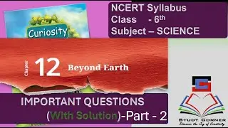 NCERT, Class 6, Science, Chapter12 - Beyond Earth, Part-2, Important Question and answers.