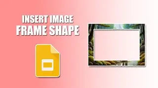How to insert image into frame shape in google slides