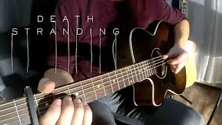 Death Stranding theme - Acoustic fingerstyle cover - by EPguitars