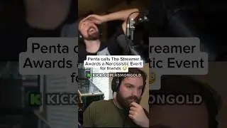 Penta calls The Streamer Awards a Narcissistic Event for friends 😳 #asmongold #kickstreaming #penta