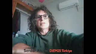 Benim İ&ccedil;in DiEM25- Serdar Ateşer