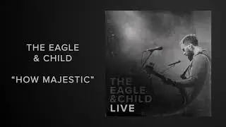 How Majestic - The Eagle & Child - Live