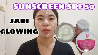 SUNSCREEN GLOWING 2023 LOW BUDGET MENCERAHKAN WAJAH