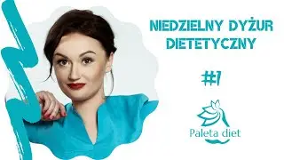 Niedzielny Dyżur Dietetyczny #1 Szybka dieta