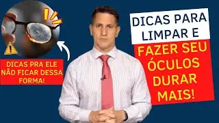 DICAS PARA LIMPAR E FAZER COM QUE O SEU ÓCULOS DURE MAIS | Dr. Arthur Farache