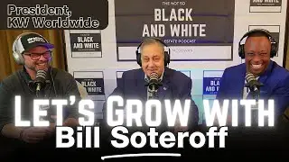 Revealed: The Future of Real Estate, Industry Secrets from KW Worldwide President, Bill Soteroff