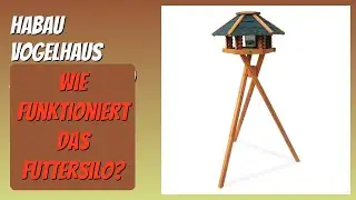 BEWERTUNG (2026): HABAU Vogelhaus mit Futtersilo. Infos