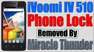iVoomi IV 510 Phone Lock Reset by Miracle Thunder