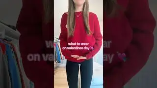 what to wear on VALENTINES DAY 💘
