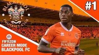 &ldquo;WHAT A START!&rdquo; FIFA 20 BLACKPOOL CAREER MODE #1 (Road To Glory)