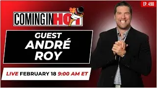 Guest Andr&eacute; Roy - Coming in Hot LIVE - February 18th