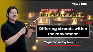 Differing Strands Within the Movement | Class 10 Social Science | Chapter 2: Nationalism in India