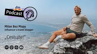 #23 | Milan Bez Mapy: Cestujte! | dm podcast Slovensko