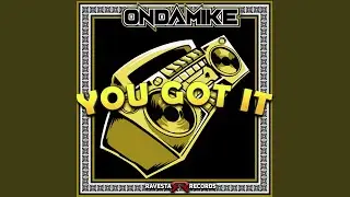 You Got It