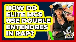 How Do Elite MCs Use Double Entendres In Rap? - Hip Hop Gurus