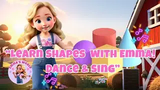 Learn Shapes on the Farm with Emma! 🎶 Dance & Sing”