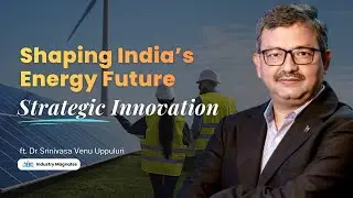 Driving Industry-Wide Change | Dr. Srinivasa Uppuluri's  Playbook for Building a Clean Tech Future