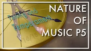 Nature of Music, Part 5 - Tuning and Temperament