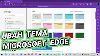Tutorial Mengganti Tema di Browser Microsoft Edge - Changing Themes in Microsoft Edge