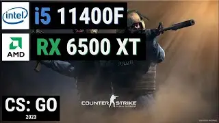 CSGO: i5-11400F + RX 6500 XT + 16GB ram