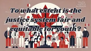 Grade 9 Social Studies Chapter 2: Youth Justice in Canada: Is it Fair & Equitable?