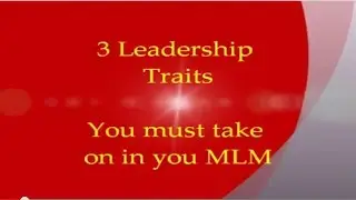 How To Be Successful In Network Marketing | 3 Network Marketing Leadership Traits