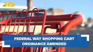 Federal Way shopping cart ordinance amended