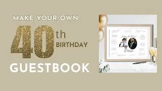 Make your own 40th Birthday Guestbook in Canva
