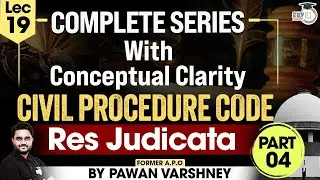 Civil Procedure Code, 1908 | Lecture 19, 