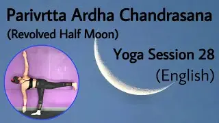Parivrtta Ardha Chandrasana (Revolved Half Moon Pose) | Session 28 (English) | Yoga With Parisa