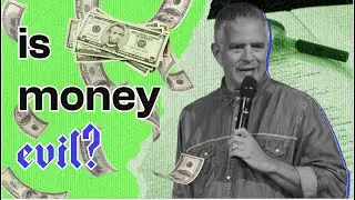 Money Is the Root of All Evil | What the Bible Really Says | Jeff Leake